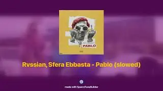 Rvssian, Sfera Ebbasta - Pablo 𝘀𝗹𝗼𝘄𝗲𝗱 + 𝗿𝗲𝘃𝗲𝗿𝗯