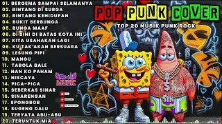 KUMPULAN LAGU POP PUNK TERBARU 2025 || VIRAL TIKTOK~~BERGEMA SAMPAI SELAMANYA~~