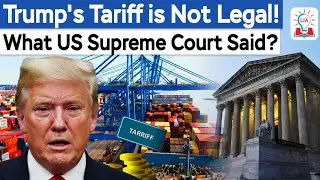 Trump&rsquo;s Tariffs Face Supreme Court Scrutiny: What&rsquo;s at Stake for US Trade Policy I Legacy IAS