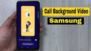 How to Set Call Background Video for Each Contact on Samsnug