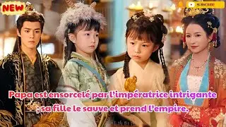 Papa est ensorcelé par l’impératrice intrigante ; sa fille le sauve et prend l’empire.