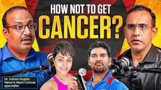 Why Are Indians Prone To Cancer & How It Can Be Prevented Forever Ft. Dr. Karan Gupta