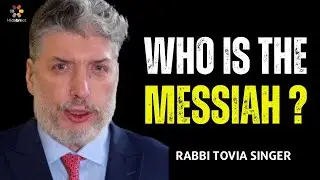 Who Is The Real Messiah? Rabbi Tovia Singer