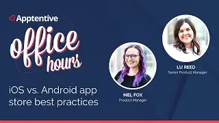 Office Hours: Learn best practices for iOS vs. Android app stores