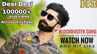 Desi Desi na bolya kar 2 | 2018 new video song by inside desi