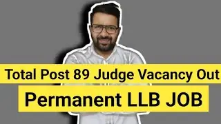 Total Post 89 Judge Vacancy Out 2025 || Permanent LLB JOB || New Syllabus 