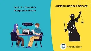 Topic 9 &ndash; Dworkin&rsquo;s Interpretive Theory    - Jurisprudence - UoL