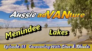 Menindee Lakes EP 31 Steve & Rhonda Aussie Advanture Free Camping Caravanning Advantures