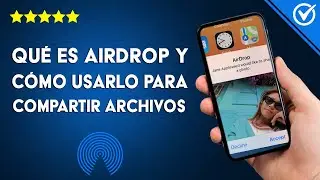 &iquest;Qu&eacute; es AIRDROP y c&oacute;mo usarlo para compartir archivos a otros dispositivos?