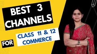 Best Youtube Channel for Class 12 Commerce | Best Channel for Commerce | Best Channel for 11 & 12