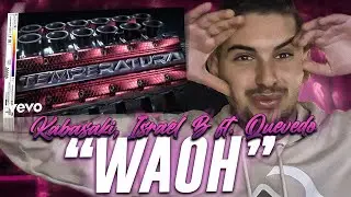 (REACCION) Kabasaki, Israel B - WAOH (Audio) ft. Quevedo