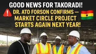 🚨 Good News for Takoradi!Dr. Ato Forson confirms &mdash; Market Circle project starts again next year! 🙌🇬🇭