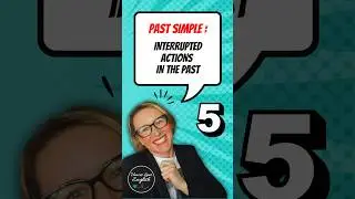 5/6 WHEN to use PAST SIMPLE - interrupted actions