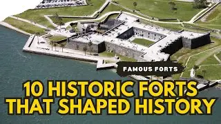 10 Historic Forts You Must Visit | Incredible Stories & Timeless Architecture