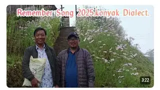 Remember 2025 Song konyak Dialect.💔mmwallim