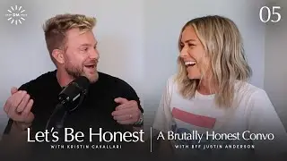 A Brutally Honest Convo with My BFF Justin Anderson | Let's Be Honest with Kristin Cavallari