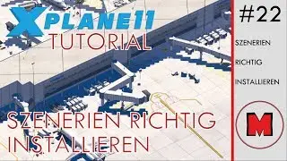 X-Plane 11 TUTORIAL #22: Szenerien richtig installieren