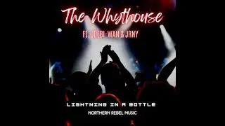 The Whythouse - Lightning In a Bottle ft Joebi-wan & JRNY