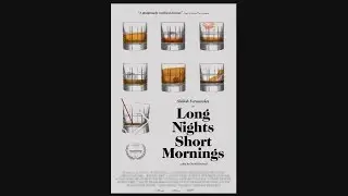 Long Nights Short Mornings - OFFICIAL TRAILER (2017)