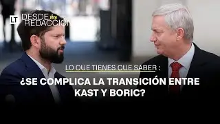 ¿Se complica la transición entre Kast y Boric?