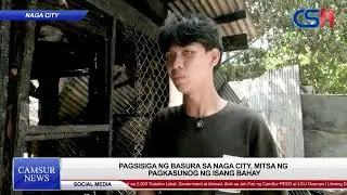 Pagsisiga ng basura, sanhi ng sunog sa Naga City