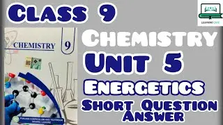 Chemistry Class 9 | Unit 5 Energetics Short Question Answer | Punjab board #viral #class9 #chemistry