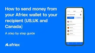 How to send money from your Afriex wallet to your recipient from the US, UK and Canada