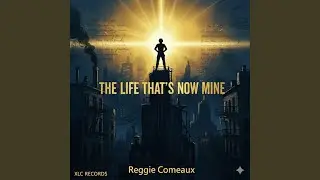 The Life That's Now Mine