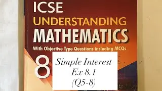 ICSE Class 8 ML Aggarwal Simple Interest Q5-8