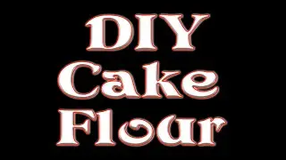 DIY Cake Flour