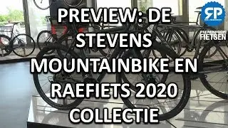 PREVIEW: DE STEVENS MOUNTAINBIKE EN RACEFIETSEN 2020 COLLECTIE