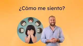 &iquest;C&oacute;mo me siento? - Expressing Feelings in Spanish