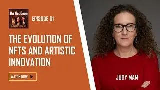 The Evolution of NFTs and Artistic Innovation with Judy Mam