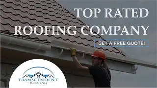 Transcendent Roofing of San Antonio - Top 10 Best San Antonio Roofers