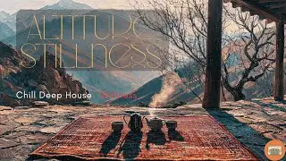 Altitude Stillness &mdash;  Chill Deep House &middot; Stillness & Calm | Retro Tape Sessions
