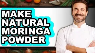 How To Make Natural Moringa Powder - Easy Guide