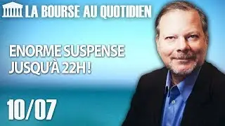 Bourse au Quotidien - &Eacute;norme suspense jusqu&rsquo;&agrave; 22h !