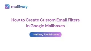 How to Create Custom Email Filters in Google Mailboxes