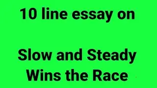 10 line essay on slow and steady wins the race/essay on slow and steady wins the race/perseverance