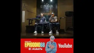 EPISODIO68 | EL ALDOLFO