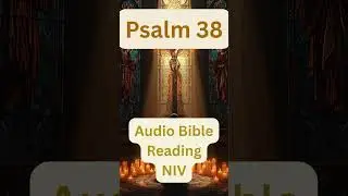 Psalm 38 Prayer for Mercy and Healing #dailybiblereading