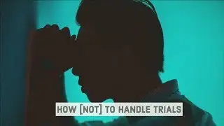 5 Dangerous Ways to Handle Trials - Part I - Pastor Steve Damron | Fairhaven Baptist Church