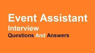 Event Assistant Interview Questions And Answers