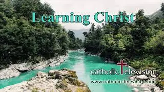 Learning Christ | Imitate Jesus | Be Like Jesus