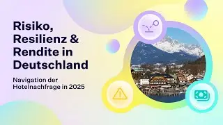 Risiko, Resilienz & Rendite in Deutschland - Wie Sie die Hotelnachfrage im Jahr 2025 steuern