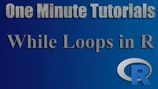 While Loops in R - One Minute Tutorials