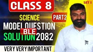 Class 8 Science Model Questions Solution 2082 | BLE Science Model Questions Paper Solution Part-2