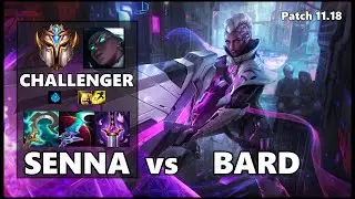 CHALLENGER Support Gameplay - SENNA vs BARD Patch 11.18