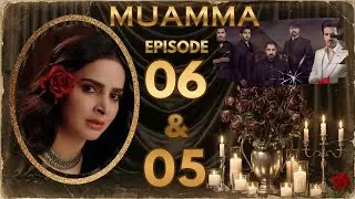 MUAMMA Ep 06 & 05 Review | Unfair game chal raha hai.