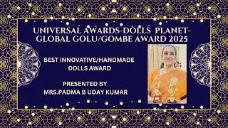 UNIVERSAL AWARDS-Best Innovative/Handmade dolls--DollsPlanet-Global Golu/Gombe Contest2025 results